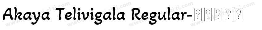 Akaya Telivigala Regular字体转换